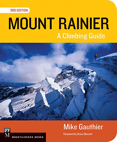Mount Rainier: A Climbing Guide (3rd Ed.)