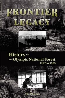Frontier Legacy: History of the Olympic National Forest: 1897 to 1960