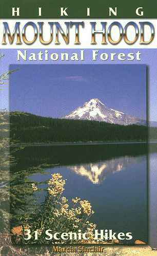 Hiking Mount Hood National Forest: 31 Scenic Hikes