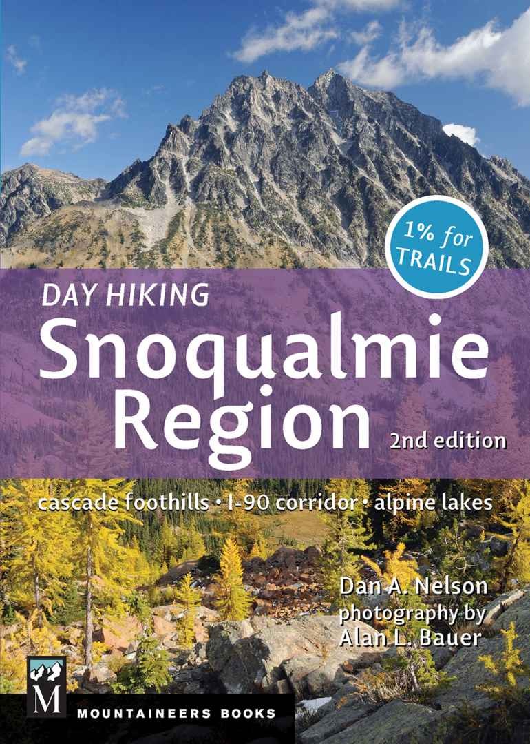 Day Hiking: Snoqualmie Region (Cascade Foothills/I-90 Corridor/Alpine Lakes, 2nd Ed.)