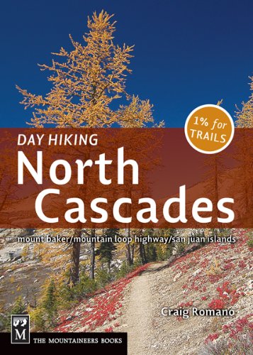 Day Hiking: North Cascades: Mount Baker/Mountain Loop Highway/San Juan Islands