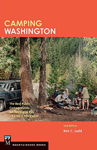 Camping Washington: The Best Public Campgrounds for Tents and RVs (2nd Ed.)