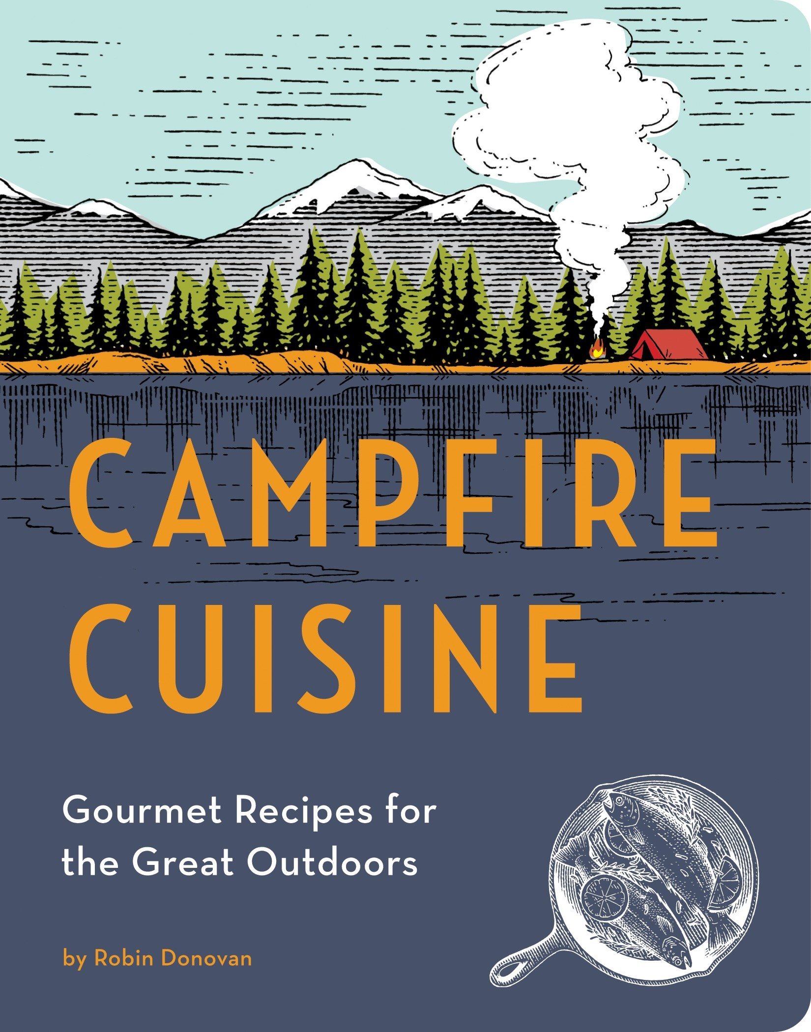 Campfire Cuisine: Gourmet Recipes for the Great Outdoors