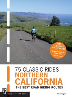 75 Classic Rides: Northern California: The Best Road Biking Routes