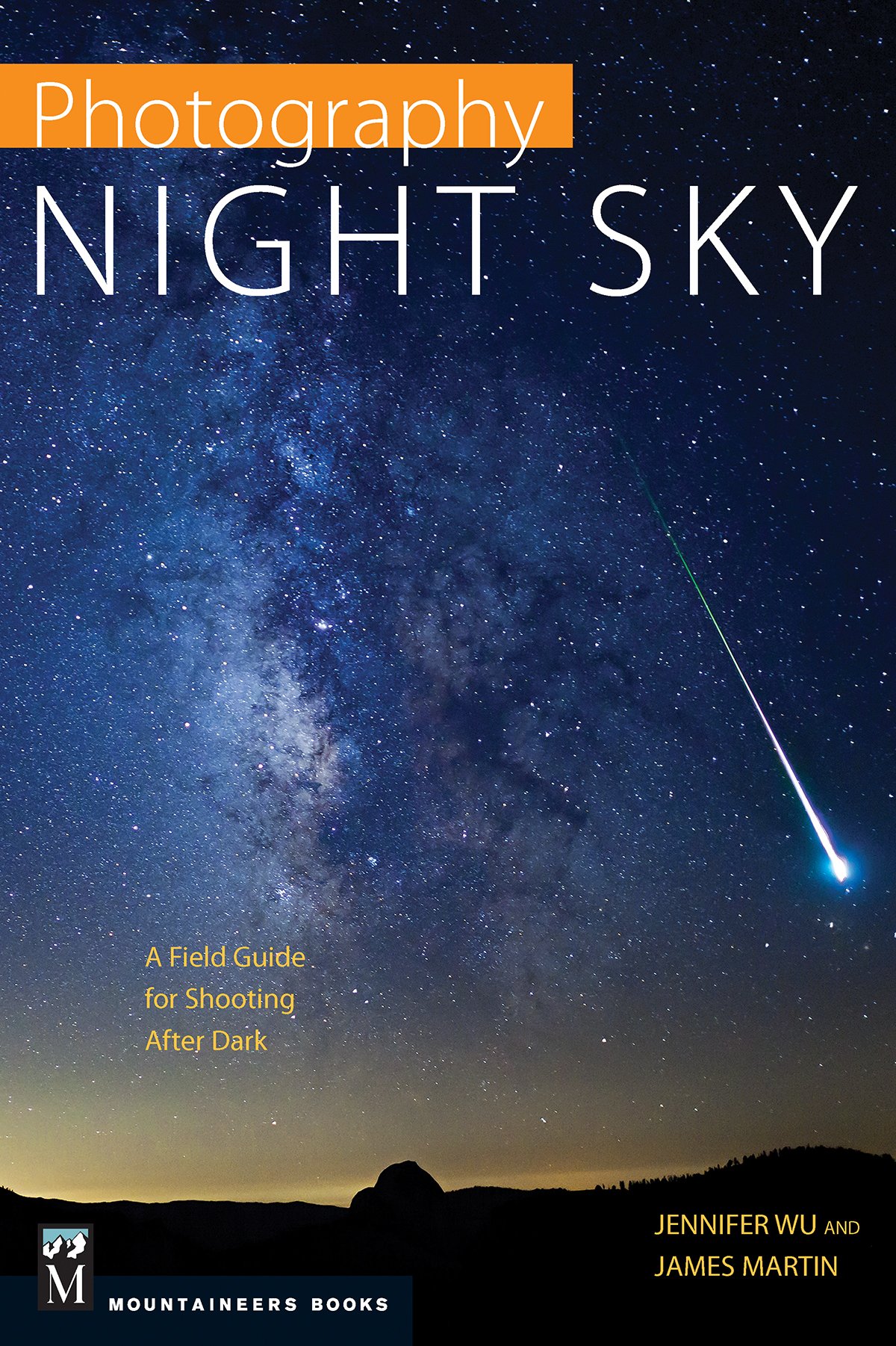 Photography Night Sky: A Field Guide for Shooting After Dark