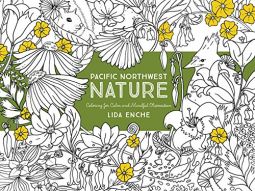 Pacific Northwest Nature: Coloring For Calm and Mindful Observation